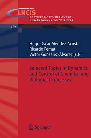 Selected Topics in Dynamics and Control of Chemical and Biological Processes de Hugo Oscar Méndez-Acosta