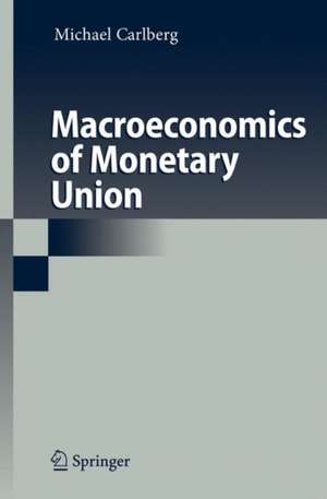 Macroeconomics of Monetary Union de Michael Carlberg