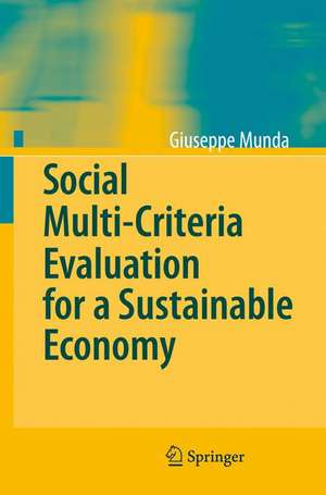 Social Multi-Criteria Evaluation for a Sustainable Economy de Giuseppe Munda