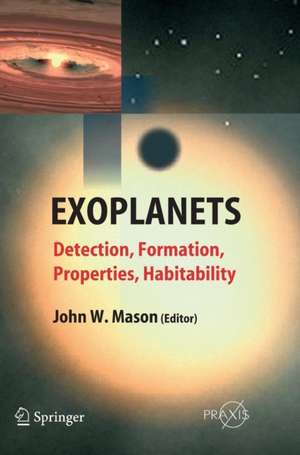 Exoplanets: Detection, Formation, Properties, Habitability de John Mason