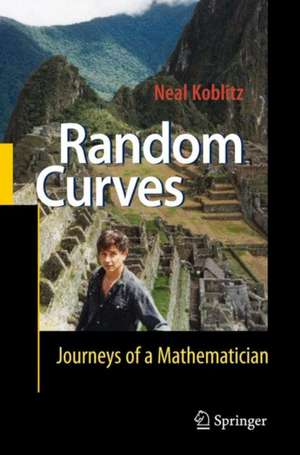 Random Curves: Journeys of a Mathematician de Neal Koblitz