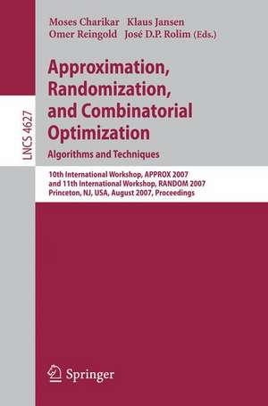 Approximation, Randomization, and Combinatorial Optimization. Algorithms and Techniques: 10th International Workshop, APPROX 2007, and 11th International Workshop, RANDOM 2007, Princeton, NJ, USA, August 20-22, 2007, Proceedings de Moses Charikar