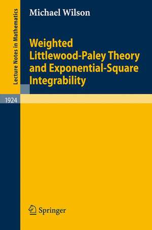 Weighted Littlewood-Paley Theory and Exponential-Square Integrability de Michael Wilson