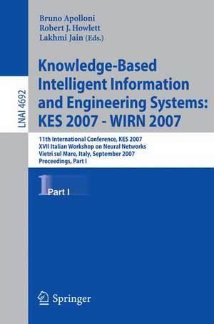 Knowledge-Based Intelligent Information and Engineering Systems: 11th International Conference, KES 2007, Vietri sul Mare, Italy, September 12-14, 2007, Proceedings, Part I de Bruno Apolloni