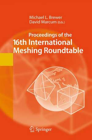 Proceedings of the 16th International Meshing Roundtable de Michael L. Brewer