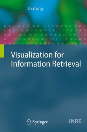 Visualization for Information Retrieval de Jin Zhang