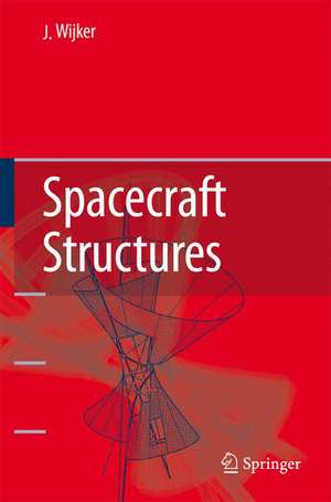 Spacecraft Structures de J. Jaap Wijker