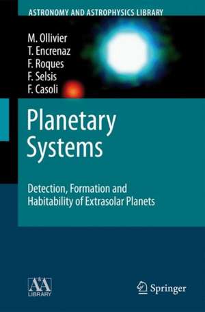 Planetary Systems: Detection, Formation and Habitability of Extrasolar Planets de Marc Ollivier