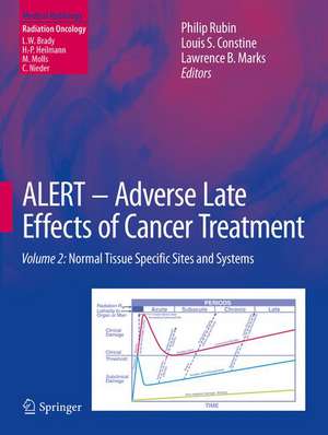 ALERT • Adverse Late Effects of Cancer Treatment: Volume 2: Normal Tissue Specific Sites and Systems de Philip Rubin