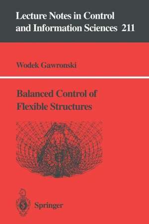 Balanced Control of Flexible Structures de Wodek Gawronski