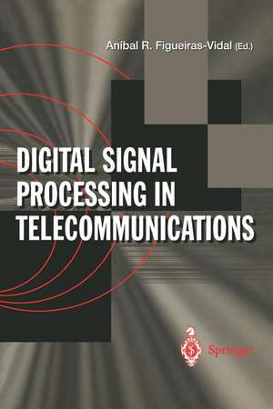 Digital Signal Processing in Telecommunications: European Project COST#229 Technical Contributions de Anibal R. Figueiras-Vidal