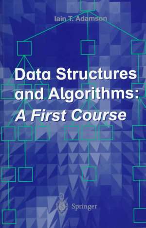 Data Structures and Algorithms: A First Course de Iain T. Adamson