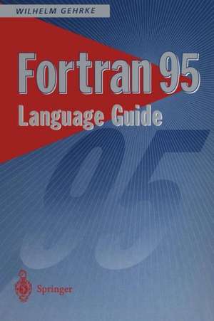 Fortran 95 Language Guide de Wilhelm Gehrke