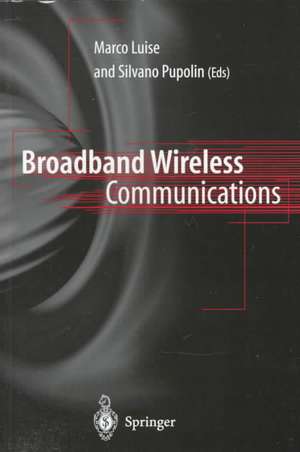 Broadband Wireless Communications: Transmission, Access and Services de Marco Luise