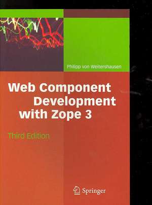 Web Component Development with Zope 3 de Philipp Weitershausen