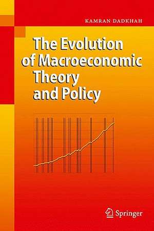 The Evolution of Macroeconomic Theory and Policy de Kamran Dadkhah