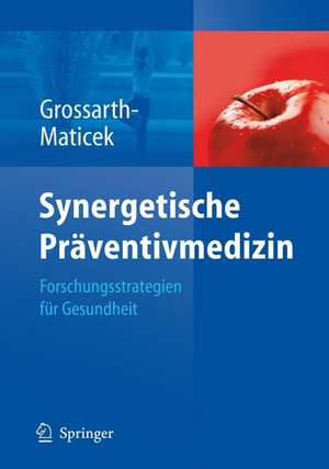 Synergetische Präventivmedizin: Strategien für Gesundheit de Ronald Grossarth-Maticek