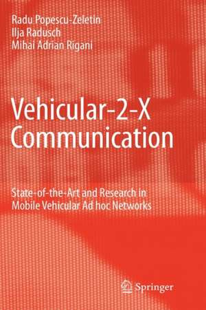 Vehicular-2-X Communication: State-of-the-Art and Research in Mobile Vehicular Ad hoc Networks de Radu Popescu-Zeletin