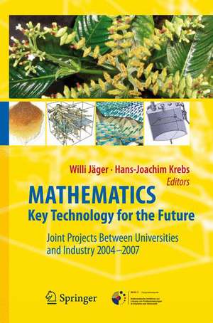 Mathematics – Key Technology for the Future: Joint Projects between Universities and Industry 2004 -2007 de Willi Jäger