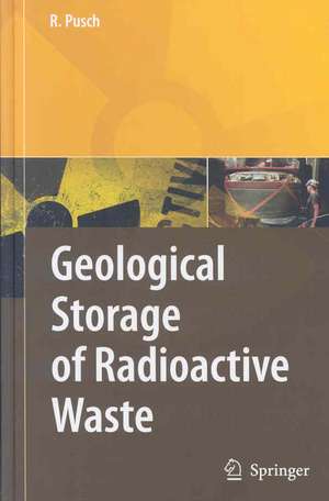 Geological Storage of Highly Radioactive Waste: Current Concepts and Plans for Radioactive Waste Disposal de Roland Pusch