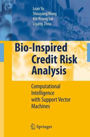 Bio-Inspired Credit Risk Analysis: Computational Intelligence with Support Vector Machines de Lean Yu