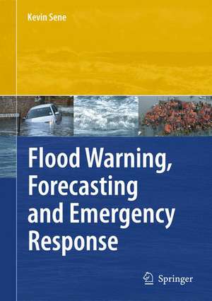 Flood Warning, Forecasting and Emergency Response de Kevin Sene