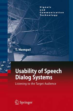 Usability of Speech Dialog Systems: Listening to the Target Audience de Thomas Hempel