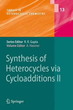 Synthesis of Heterocycles via Cycloadditions II de Alfred Hassner