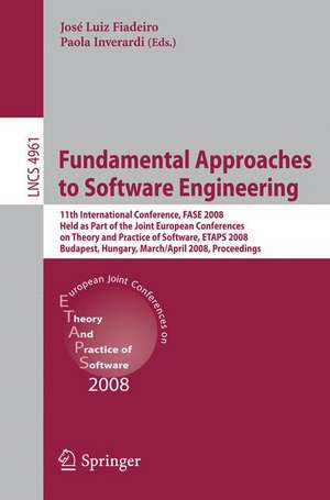 Fundamental Approaches to Software Engineering: 11th International Conference, FASE 2008, Held as Part of the Joint European Conferences on Theory and Practice of Software, ETAPS 2008, Budapest, Hungary, March 29-April 6, 2008, Proceedings de José Fiadeiro