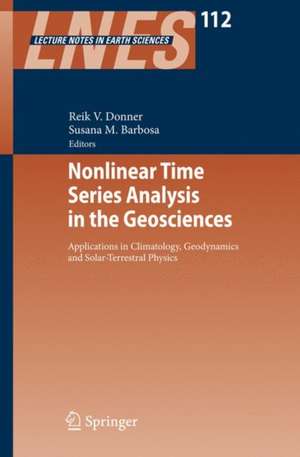 Nonlinear Time Series Analysis in the Geosciences: Applications in Climatology, Geodynamics and Solar-Terrestrial Physics de Reik V. Donner