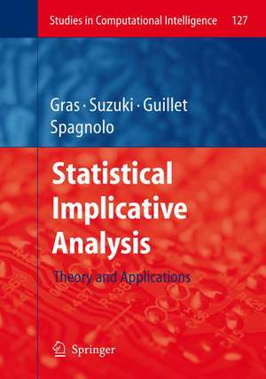 Statistical Implicative Analysis: Theory and Applications de Régis Gras