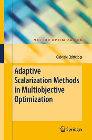 Adaptive Scalarization Methods in Multiobjective Optimization de Gabriele Eichfelder