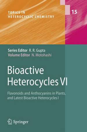 Bioactive Heterocycles VI: Flavonoids and Anthocyanins in Plants, and Latest Bioactive Heterocycles I de Noboru Motohashi