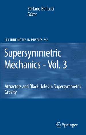 Supersymmetric Mechanics - Vol. 3: Attractors and Black Holes in Supersymmetric Gravity de Stefano Bellucci