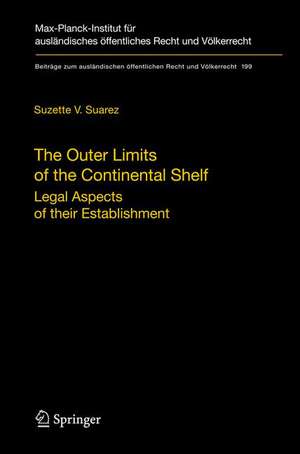 The Outer Limits of the Continental Shelf: Legal Aspects of their Establishment de Suzette V. Suarez