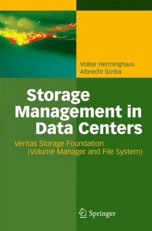 Storage Management in Data Centers: Understanding, Exploiting, Tuning, and Troubleshooting Veritas Storage Foundation de Volker Herminghaus