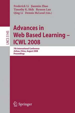 Advances in Web Based Learning - ICWL 2008: 7th International Conference, Jinhua, China, August 20-22, 2008, Proceedings de Frederick Li