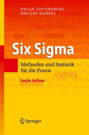 Six Sigma: Methoden und Statistik für die Praxis de Helge Toutenburg