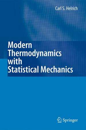 Modern Thermodynamics with Statistical Mechanics de Carl S. Helrich