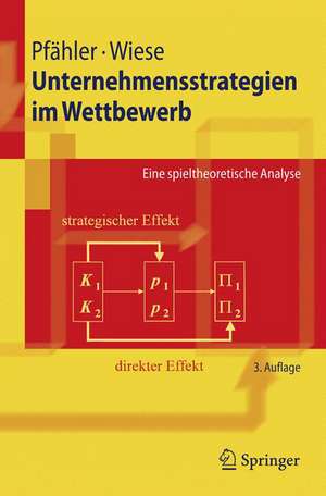 Unternehmensstrategien im Wettbewerb: Eine spieltheoretische Analyse de Wilhelm Pfähler