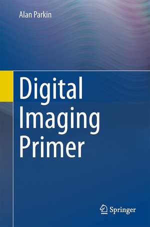 Digital Imaging Primer de Alan Parkin