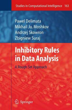 Inhibitory Rules in Data Analysis: A Rough Set Approach de Pawel Delimata