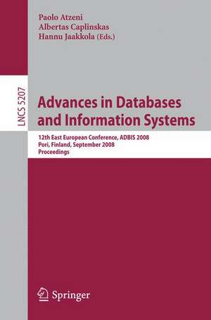 Advances in Databases and Information Systems: 12th East European Conference, ADBIS 2008, Pori, Finland, September 5-9, 2008, Proceedings de Paolo Atzeni