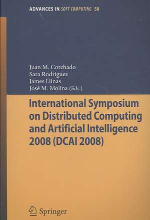 International Symposium on Distributed Computing and Artificial Intelligence 2008 (DCAI´08) de Juan Manuel Corchado Rodríguez