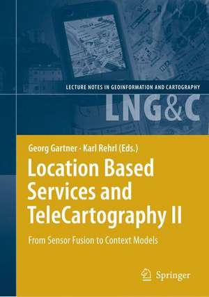 Location Based Services and TeleCartography II: From Sensor Fusion to Context Models de Georg Gartner