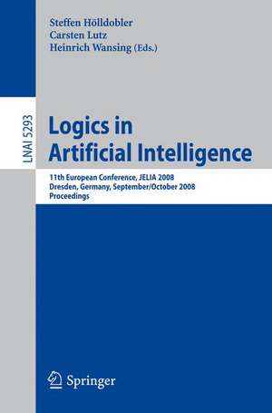 Logics in Artificial Intelligence: 11th European Conference, JELIA 2008, Dresden, Germany, September 28-October 1, 2008. Proceedings de Steffen Hölldobler