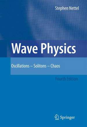 Wave Physics: Oscillations - Solitons - Chaos de Stephen Nettel