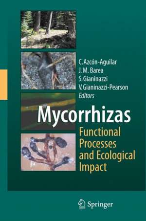 Mycorrhizas - Functional Processes and Ecological Impact de Concepción Azcón-Aguilar