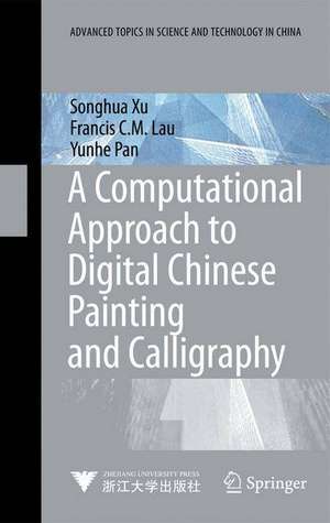 A Computational Approach to Digital Chinese Painting and Calligraphy de Songhua Xu