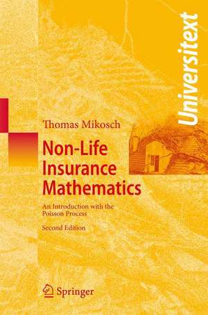 Non-Life Insurance Mathematics: An Introduction with the Poisson Process de Thomas Mikosch